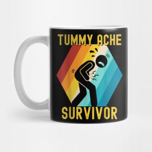 Funny Tummy Ache Survivor Mug